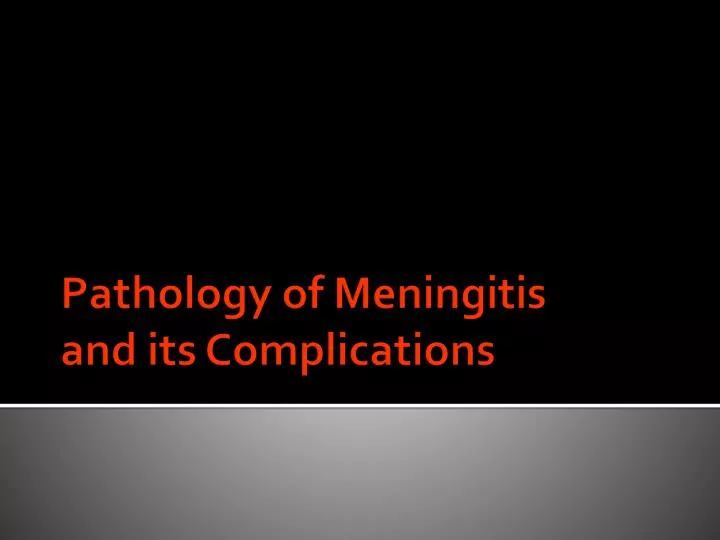 pathology of meningitis and its complications