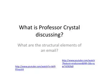 What is Professor Crystal discussing?
