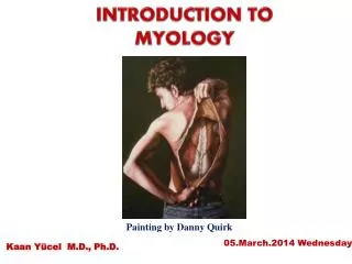 INTRODUCTION TO MYOLOGY