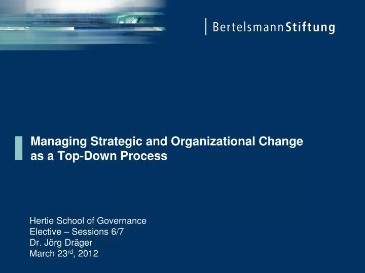 Ppt - Managing Strategic And Organizational Change As A Top-down 