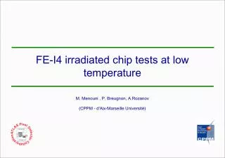 FE-I4 irradiated chip tests at low temperature