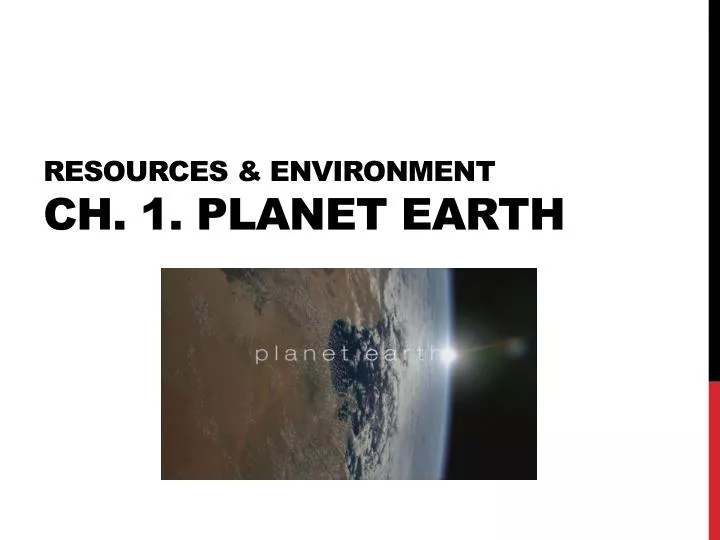 resources environment ch 1 planet earth