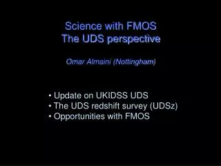 Science with FMOS The UDS perspective Omar Almaini (Nottingham)