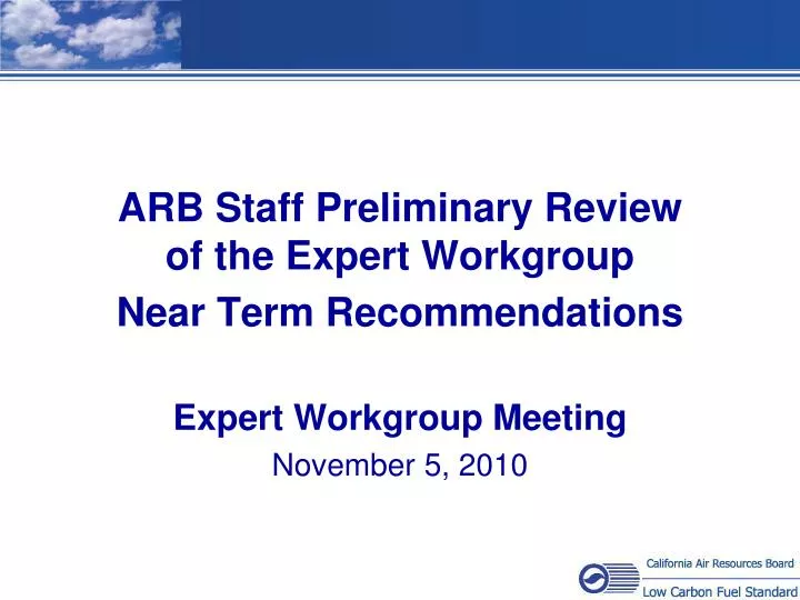 arb staff preliminary review of the expert workgroup near term recommendations