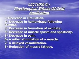 LECTURE 6:- Physiological Effects Of Cold Application