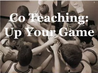 Co Teaching: Up Your Game