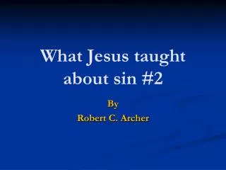 What Jesus taught about sin #2