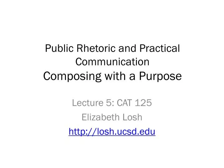 public rhetoric and practical communication composing with a purpose
