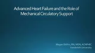 Advanced Heart Failure and the Role of Mechanical Circulatory Support