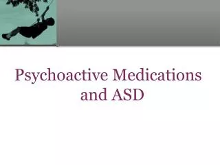 Psychoactive Medications and ASD