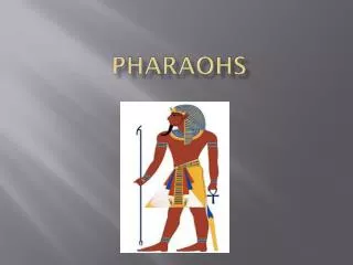 pharaohs