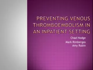 Preventing Venous Thromboembolism in an inpatient setting