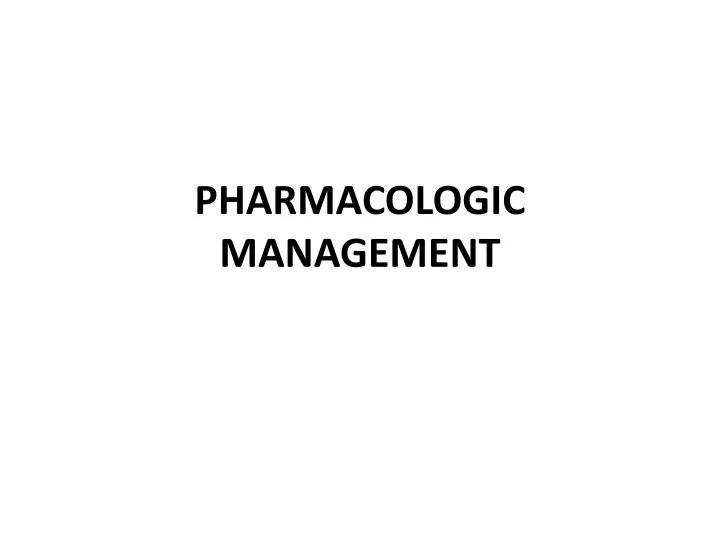 pharmacologic management