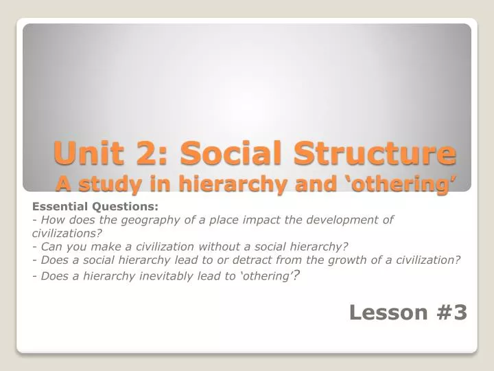 unit 2 social structure a study in hierarchy and othering