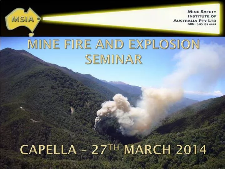 mine fire and explosion seminar capella 27 th march 2014