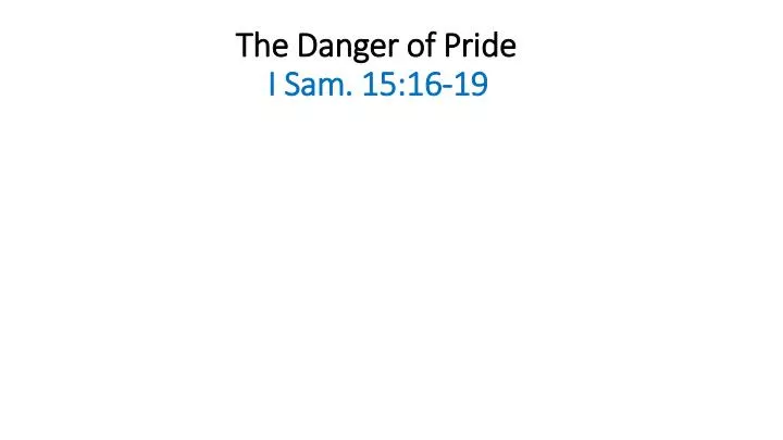 the danger of pride i sam 15 16 19