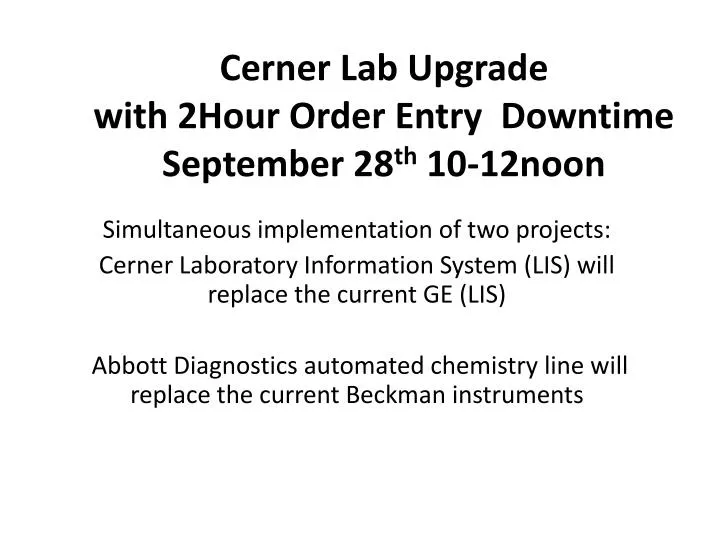 cerner lab upgrade with 2hour order entry downtime september 28 th 10 12noon