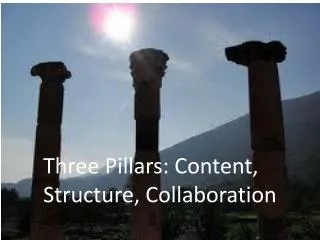 Three Pillars: Content, Structure, Collaboration