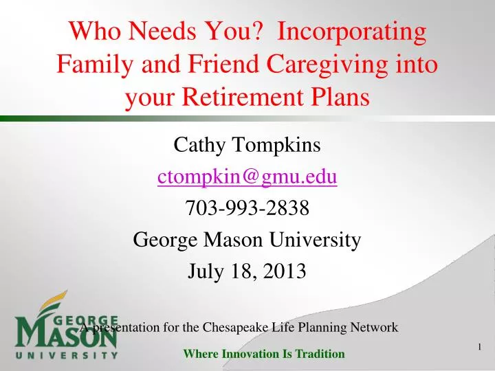 who needs you incorporating family and friend caregiving into your retirement plans