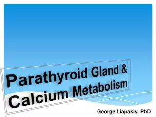 Parathyroid Gland &amp; Calcium Metabolism