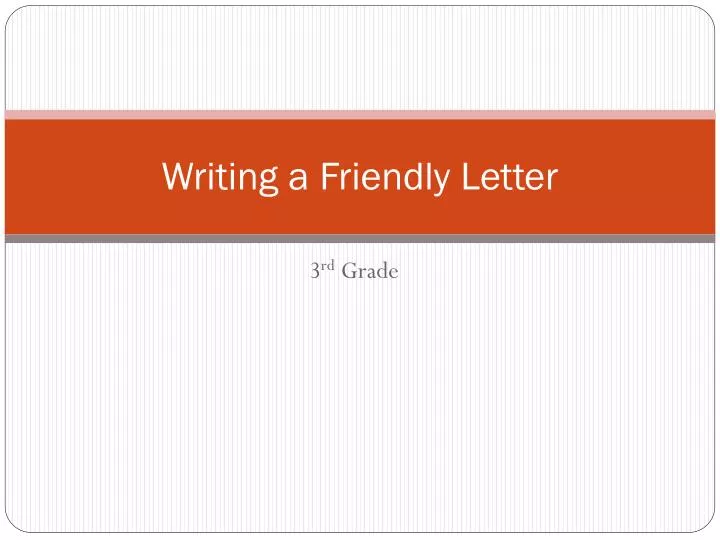 writing a friendly letter
