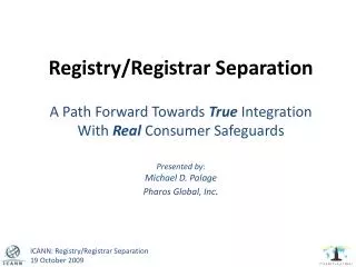 ICANN: Registry/Registrar Separation 19 October 2009