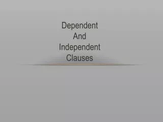 Dependent And Independent Clauses
