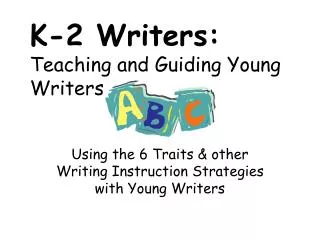 K -2 Writers: Teaching and Guiding Young Writers