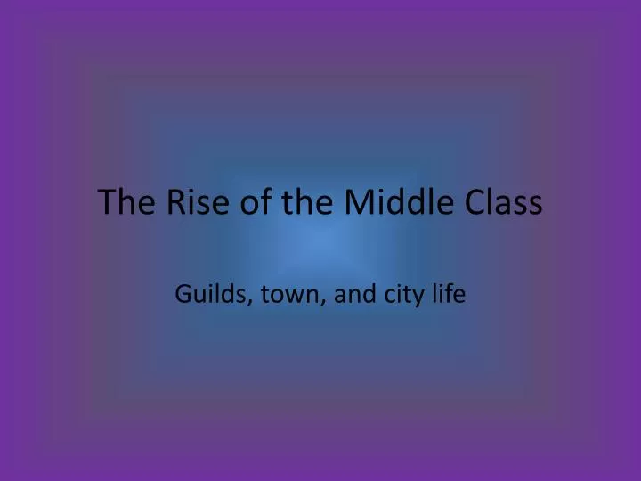 the rise of the middle class