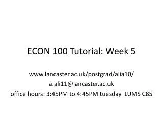 ECON 100 Tutorial: Week 5
