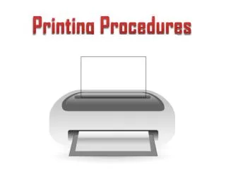 Printing Procedures