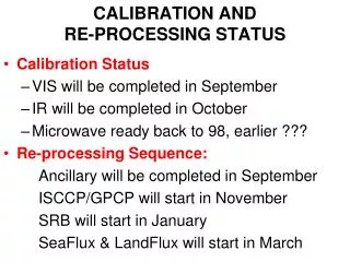 CALIBRATION AND RE-PROCESSING STATUS