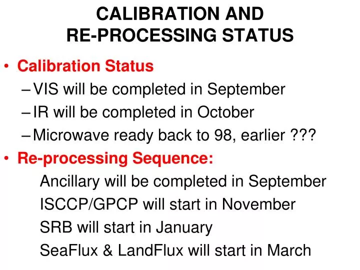 calibration and re processing status