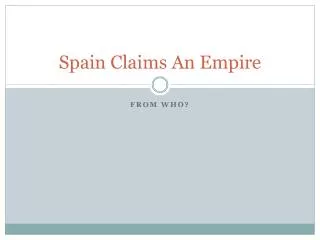 Spain Claims An Empire
