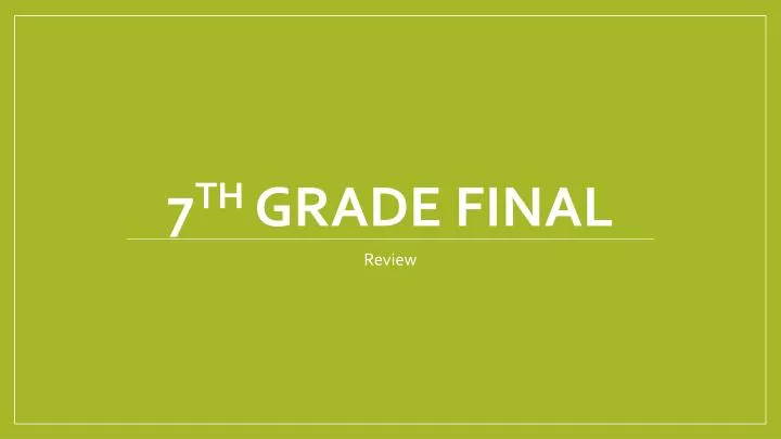 7 th grade final