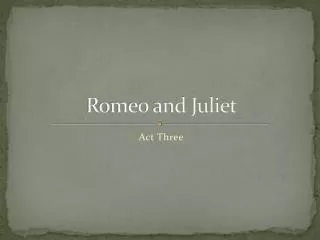 Romeo and Juliet