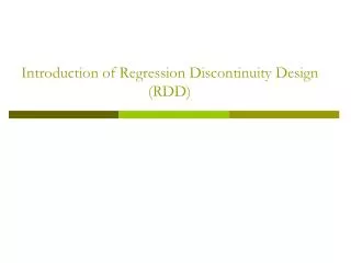 Introduction of Regression Discontinuity Design (RDD)