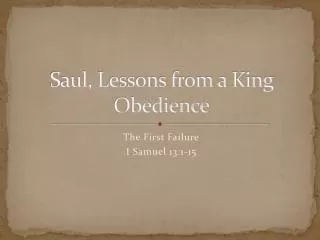 Saul, Lessons from a King Obedience
