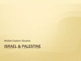 Israel &amp; Palestine