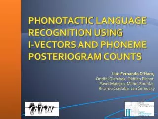 Phonotactic Language Recognition using i -vectors and Phoneme Posteriogram Counts