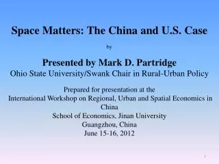 Space Matters: The China and U.S. Case by Presented by Mark D. Partridge
