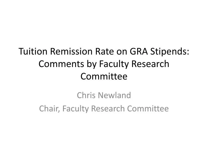 tuition remission rate on gra stipends comments by faculty research committee