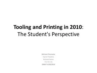 Tooling and Printing in 2010 : The Student's Perspective