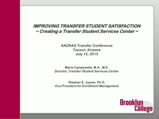 IMPROVING TRANSFER STUDENT SATISFACTION ~ Creating a Transfer Student Services Center ~