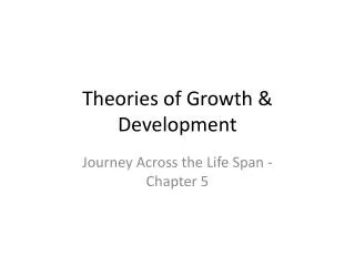 Theories of Growth &amp; Development