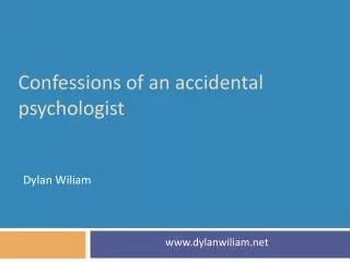 Confessions of an accidental psychologist