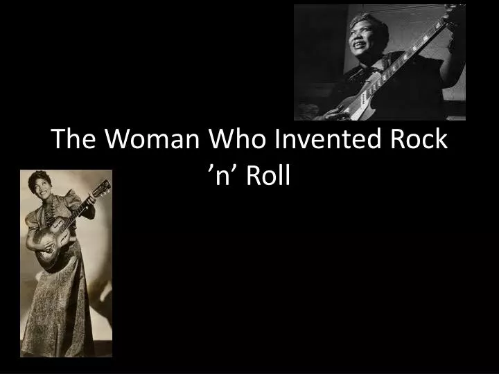 the woman who invented rock n roll