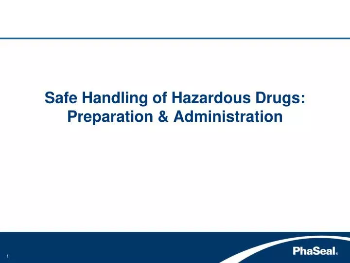 safe handling of hazardous drugs preparation administration