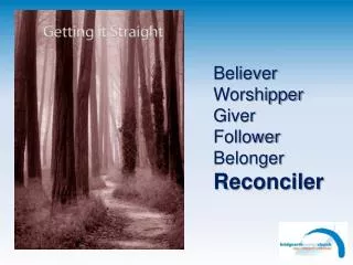 Believer Worshipper Giver Follower Belonger Reconciler