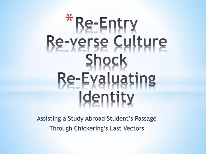 re entry re verse culture shock re evaluating identity